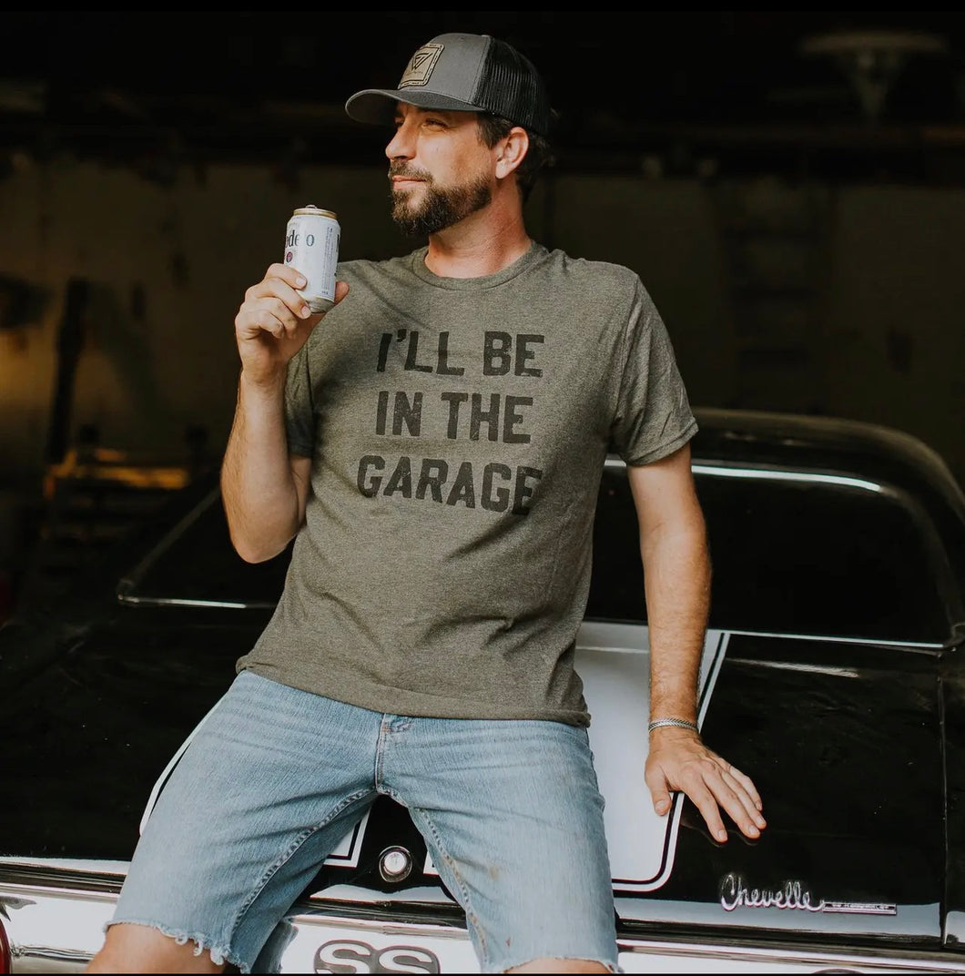 I’ll Be In The Garage Mens Tee