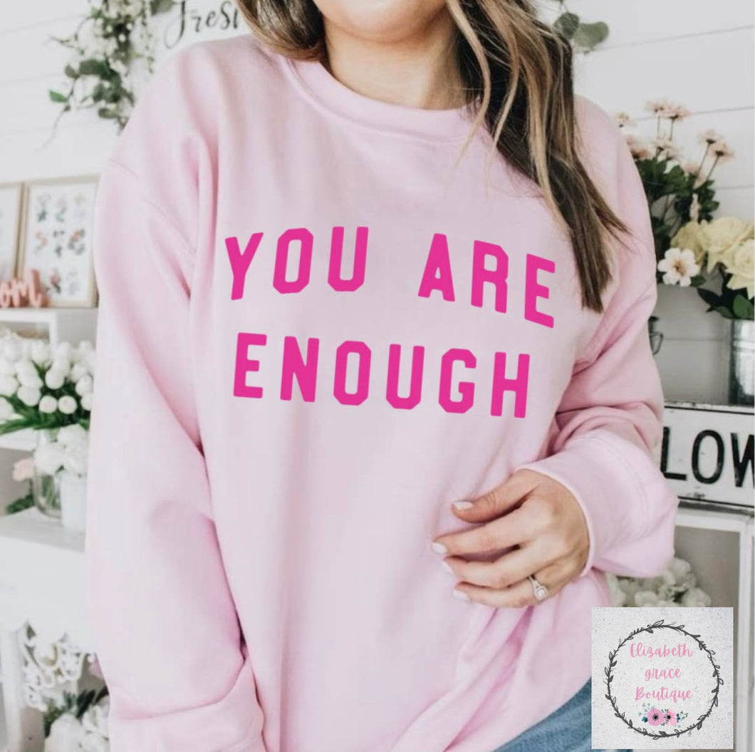 You Are Enough Sweatshirt